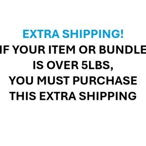 Extra Shipping Cost for Items or Bundles Over 5 LBs
